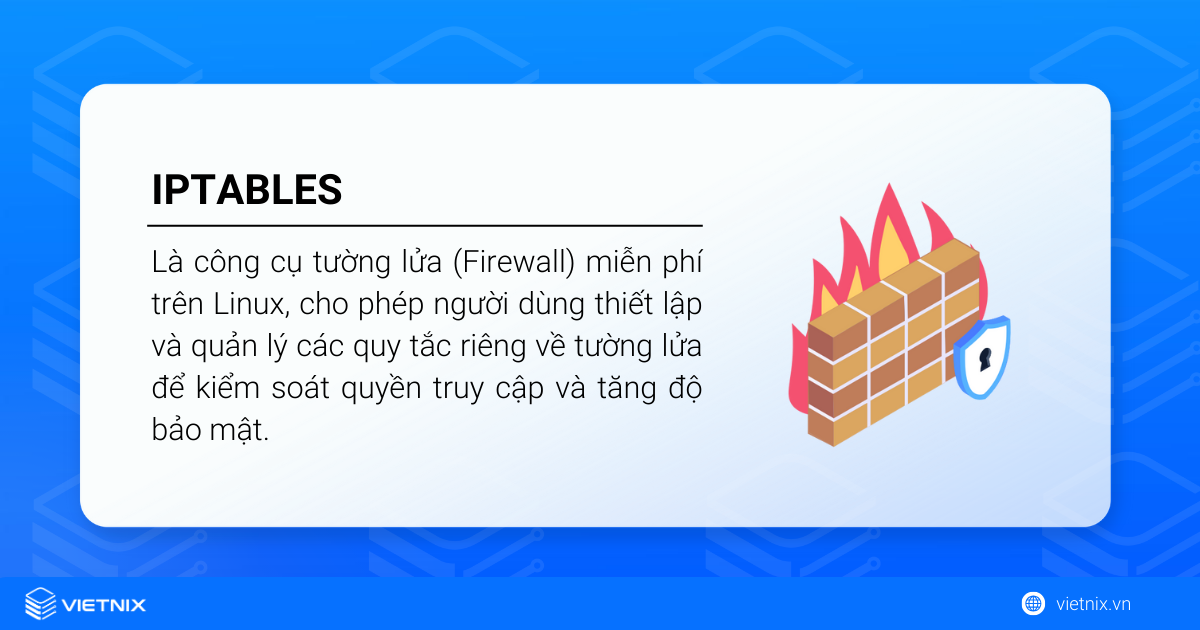 Lệnh iptables là công cụ tường lửa (Firewall) miễn phí trên Linux