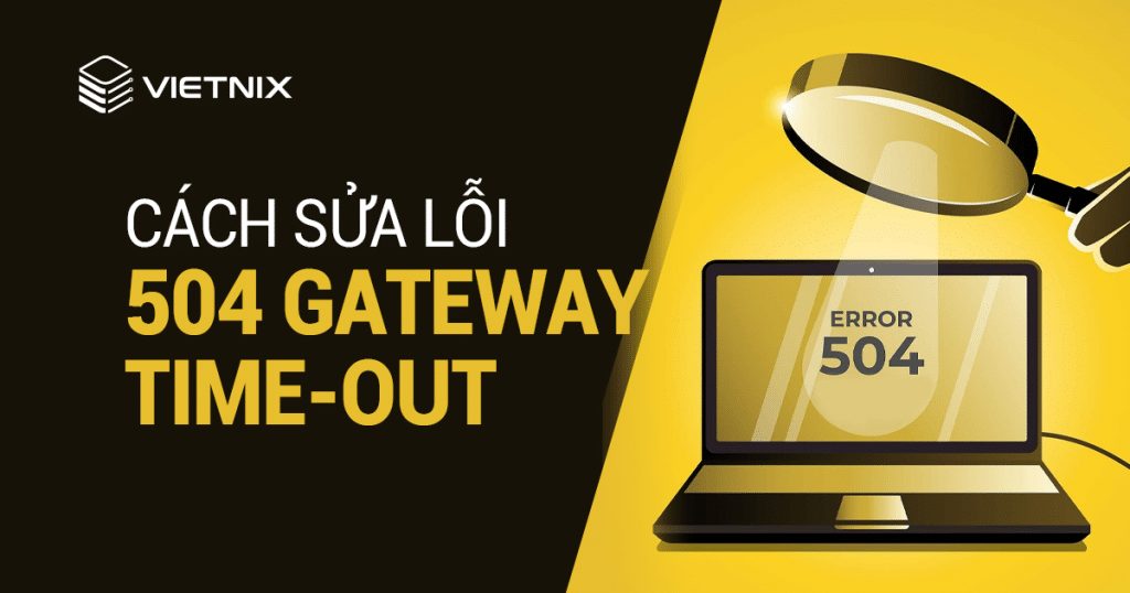 Cách sửa lỗi 504 Gateway Time-out