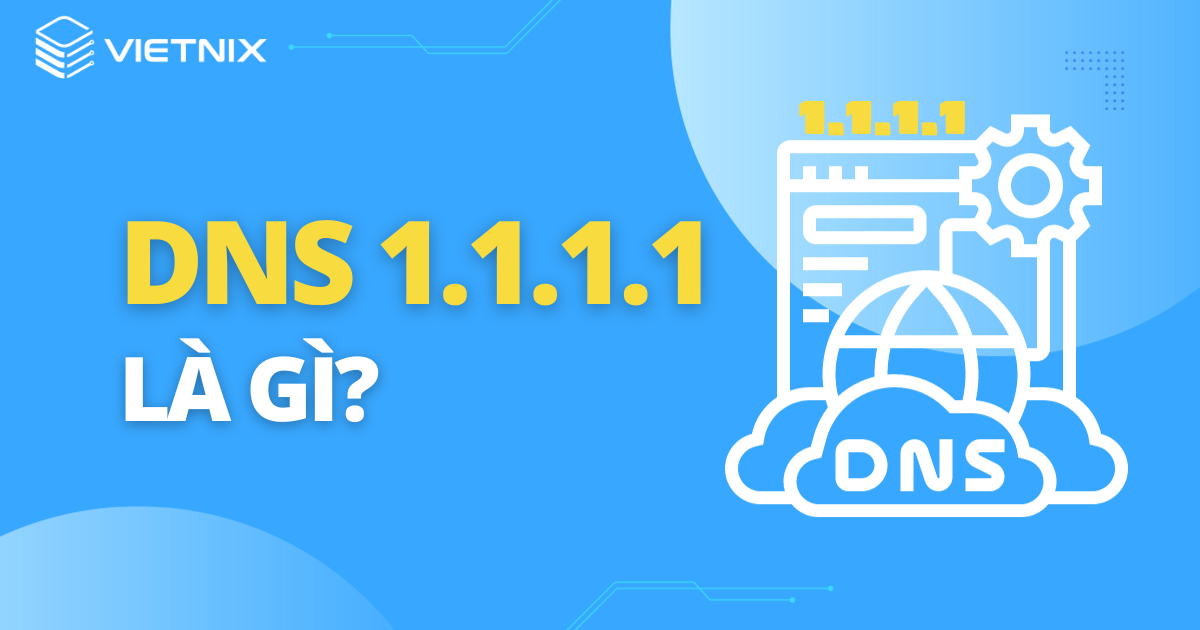 dns 1.1.1.1 là gì