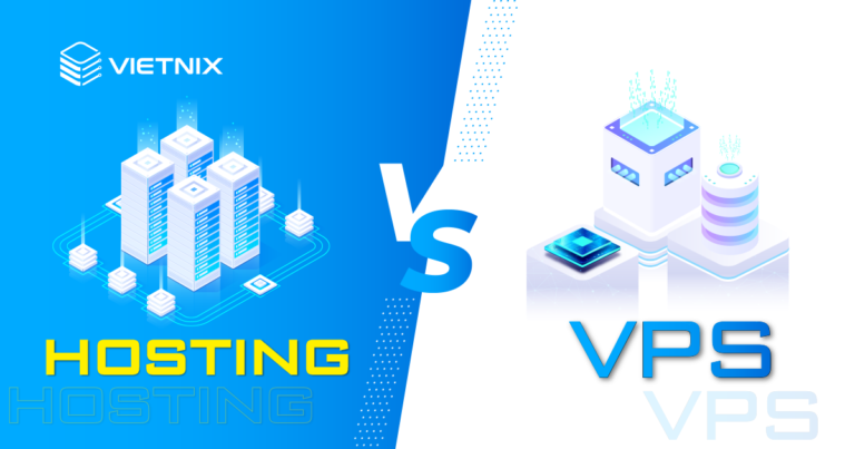 So sánh Hosting và VPS