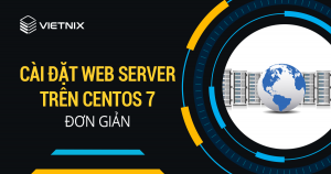 Cai dat Web Server tren Centos 7 don gian