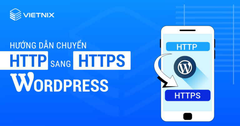 Hướng dẫn chuyển HTTP sang HTTPs WordPress