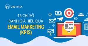 16 chỉ số đánh giá hiệu quả Email Marketing
