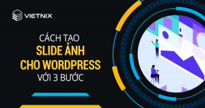 Cach tao slide anh cho WordPress voi 3 buoc