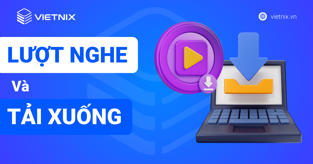 Podcast hosting là gì? Top 10 nhà cung cấp podcast hosting tốt nhất 25 Theo dõi lượt nghe & tải xuống