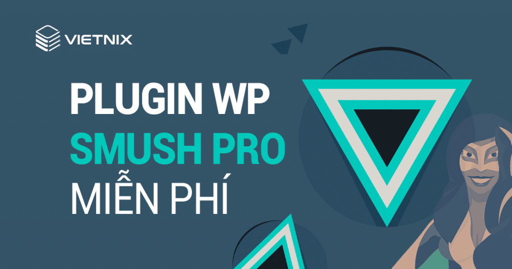 [FREE] WP Smush Pro - Plugin tối ưu hình ảnh website hàng đầu 2026