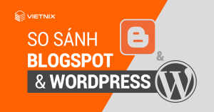 so sanh blogspot va wordpress