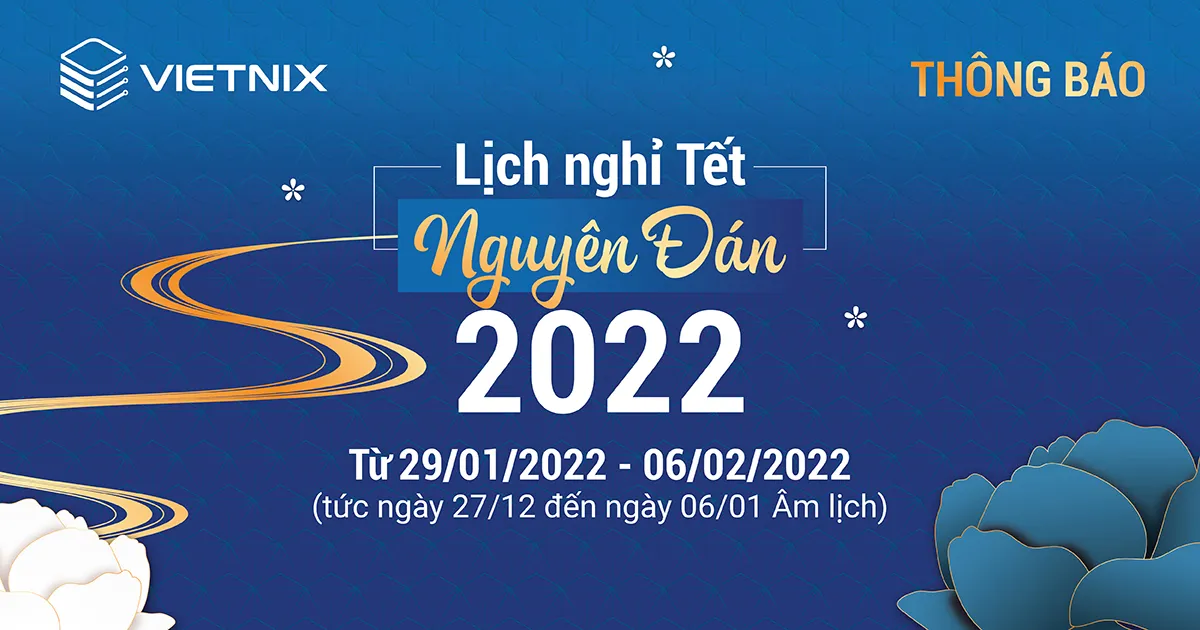 Lịch nghỉ Tết Nguyên Đán Vietnix 2022