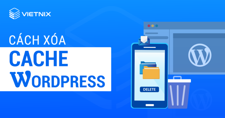 Cách xóa Cache WordPress