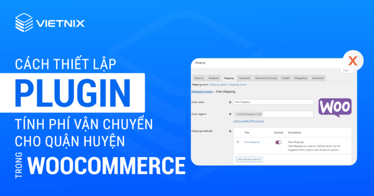 Cách thiết lập plugin tính phí vận chuyển cho quận/huyện trong WooCommerce