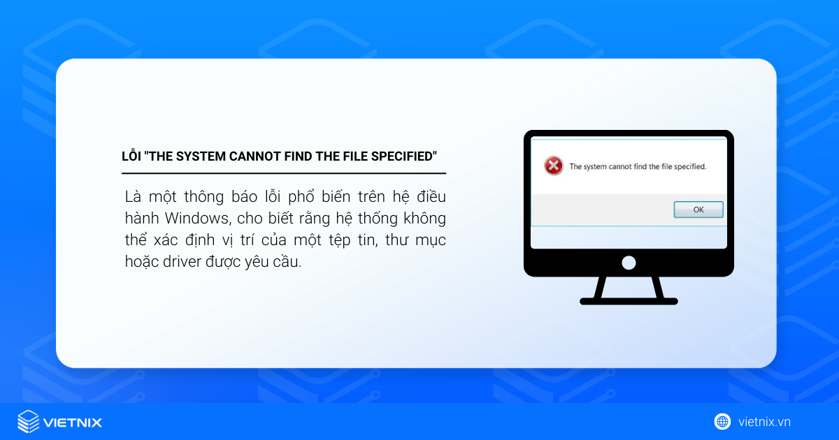 Cách sửa lỗi "The system cannot find the file specified" hiệu quả 17 loi the system cannot find the file specified la gi