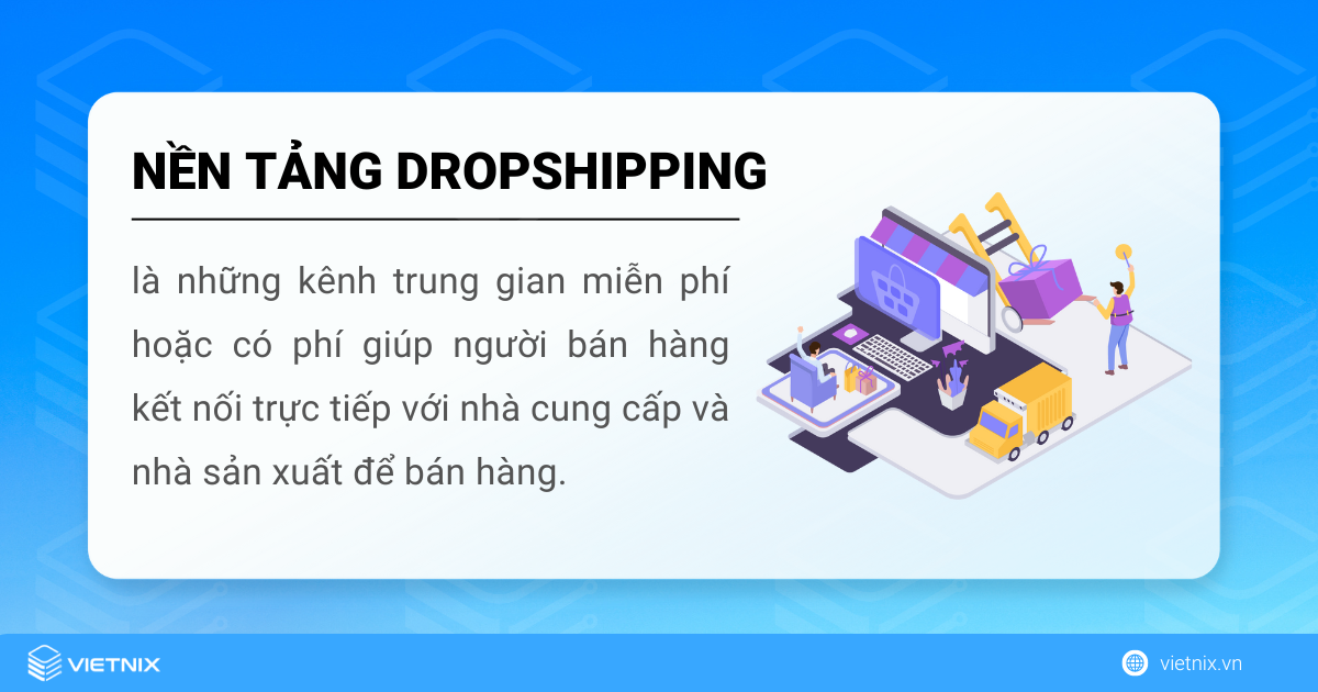 Nền tảng Dropshipping nói về các kênh trung gian giúp người bán kết nối trực tiếp với nhà cung cấp 