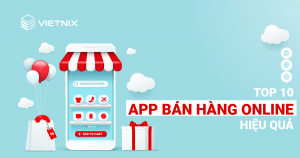 Top 10 app bán hàng online hiệu quả