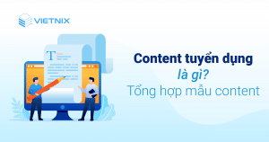 Content tuyển dụng là gì? Tổng hợp mẫu content