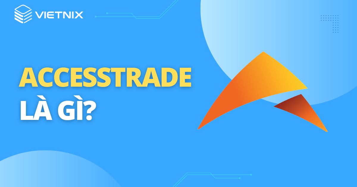 accesstrade là gì?