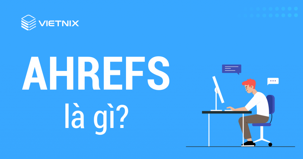 Ahrefs là gì?