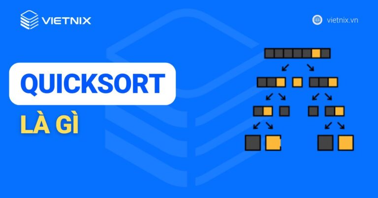 Thuật toán QuickSort là gì? Cách triển khai trên nhiều ngôn ngữ