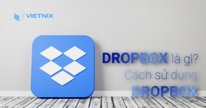 Dropbox là gì? Cách sử dụng Dropbox