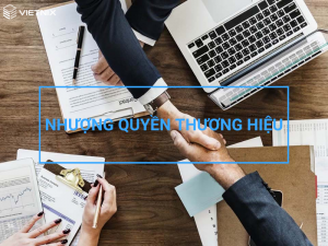 Nhượng quyền thương hiệu là gì? Những thủ tục cần chuẩn bị khi nhượng quyền thương hiệu