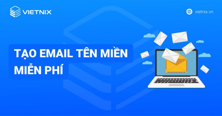 Email tên miền là gì? Cách tạo email tên miền miễn phí