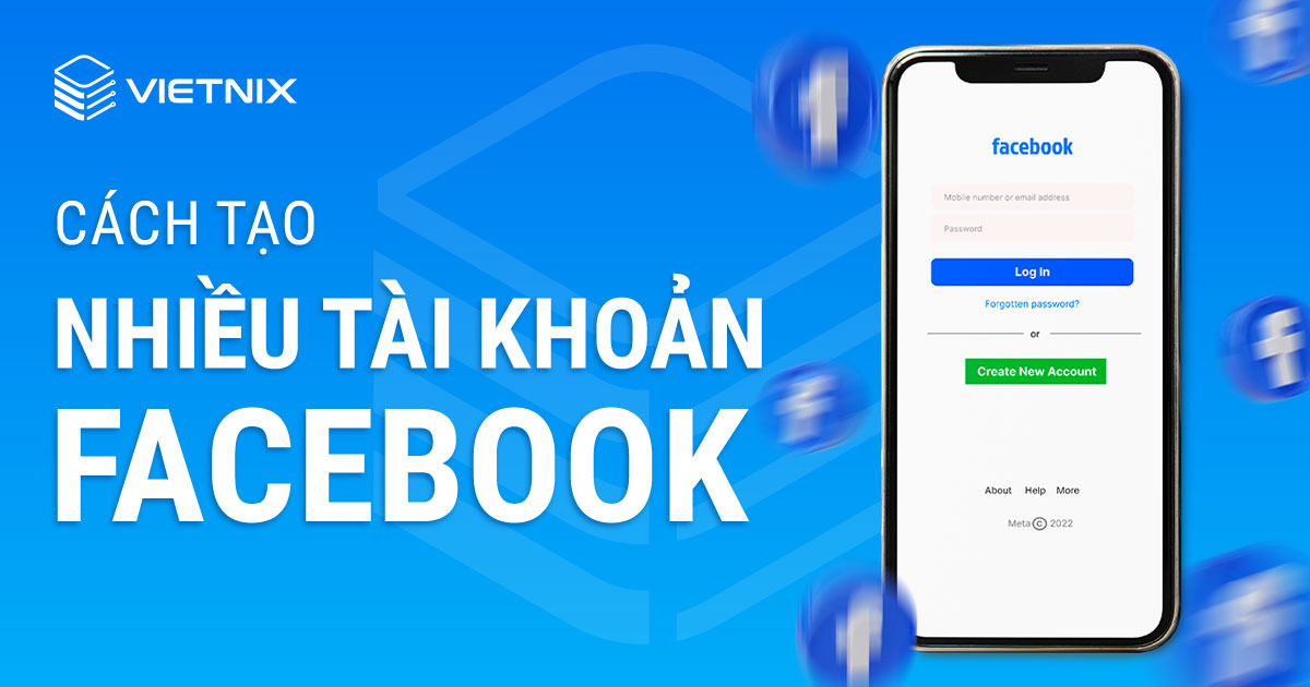 Cách tạo nhiều tài khoản Facebook