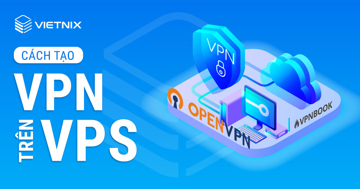 Cách tạo VPN trên VPS