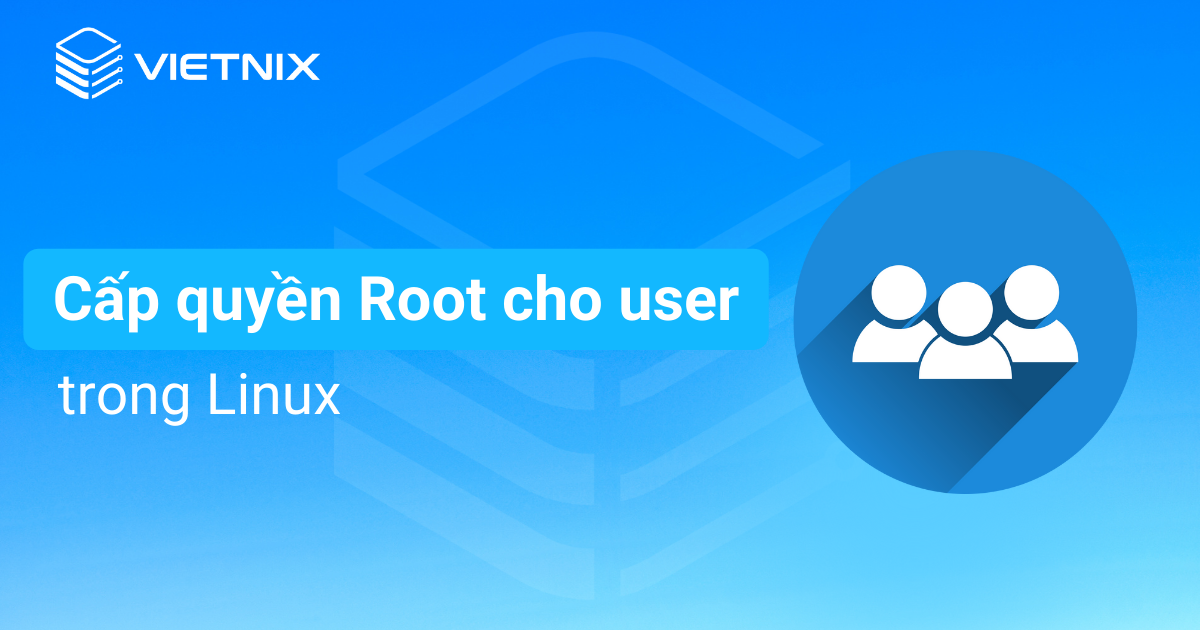 cấp quyền root cho user trong linux