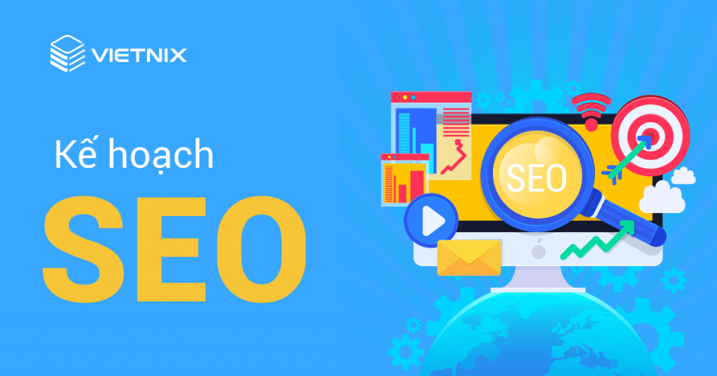 Hướng dẫn lập kế hoạch SEO tổng thể chi tiết cho người mới 26 Kế hoạch SEO
