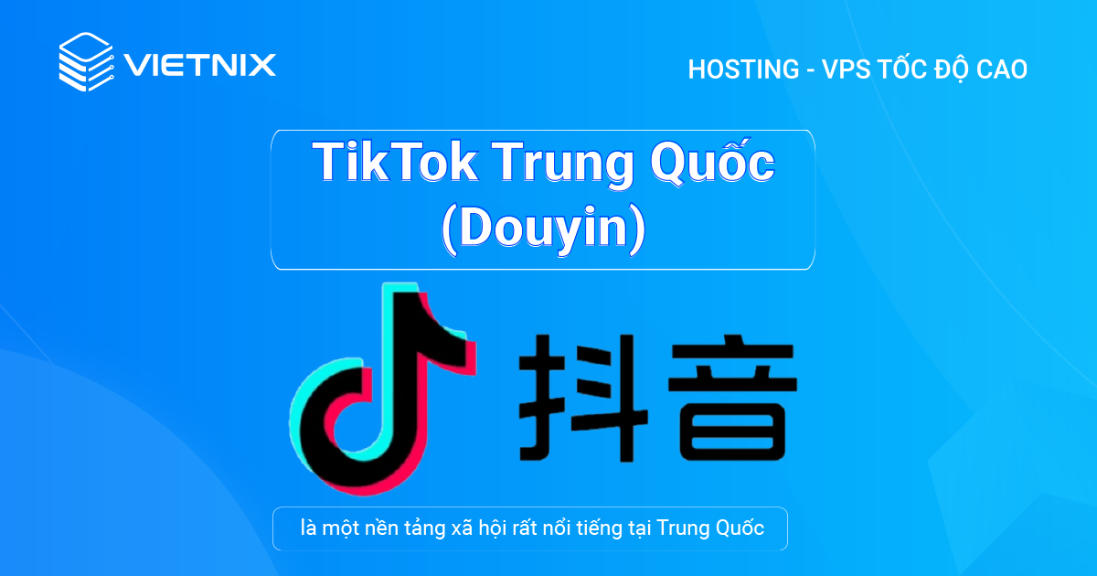 TikTok Trung Quốc (Douyin) là gì?