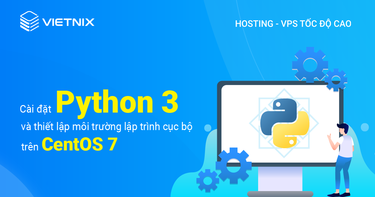 cài đặt Python 3 và thiết lập môi trường lập trình cục bộ trên CentOS 7