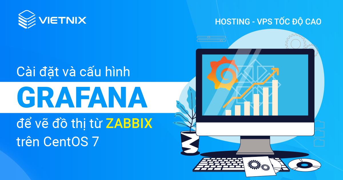 cài đặt và cấu hình Grafana để vẽ đồ thị từ Zabbix trên Centos 7