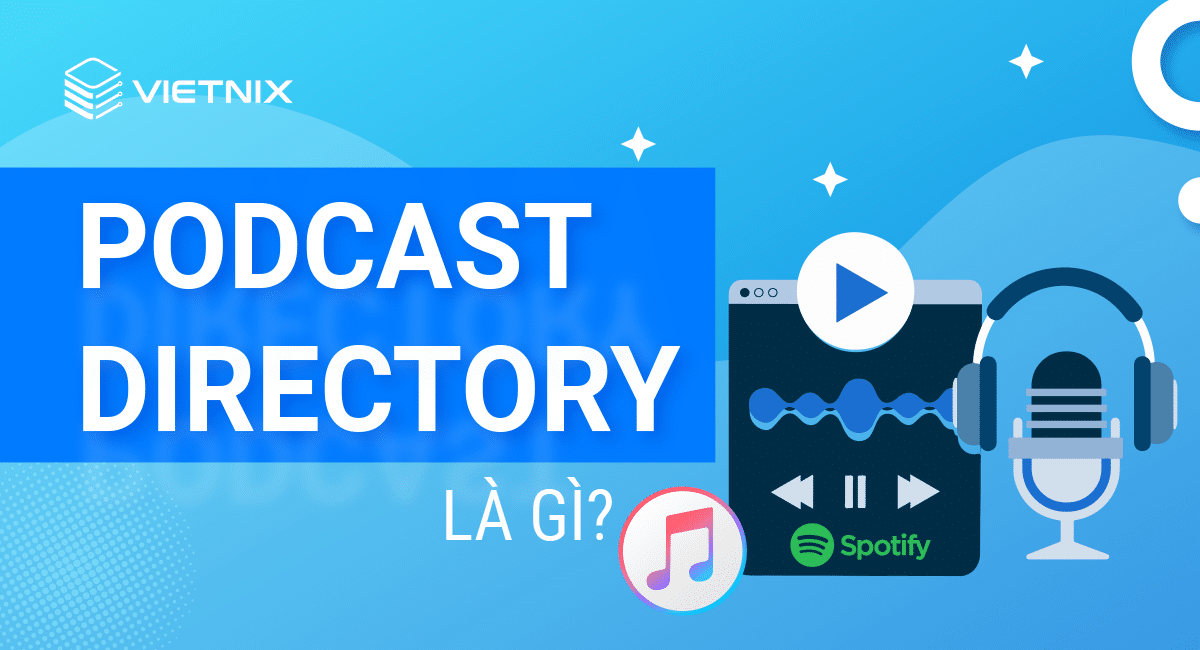 Podcast hosting là gì? Top 10 nhà cung cấp podcast hosting tốt nhất 21 Podcast directory là gì?