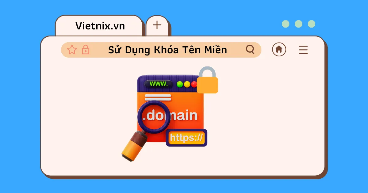 Bảo mật tên miền là gì? Các nguyên tắc bảo mật tên miền tuyệt đối 13 Sử dụng khóa tên miền là biện pháp cao cấp nhất