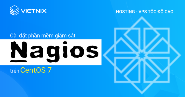 Cài đặt phần mềm giám sát Nagios trên CentOS 7