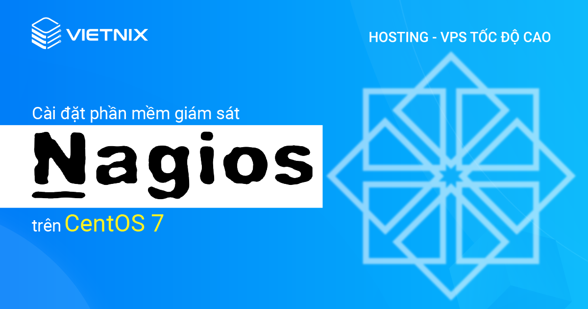 Cài đặt phần mềm giám sát Nagios trên CentOS 7