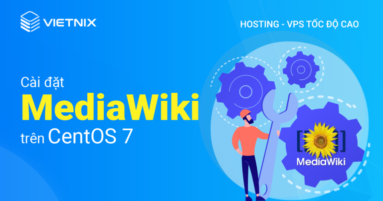 Hướng dẫn cài đặt MediaWiki trên CentOS 7