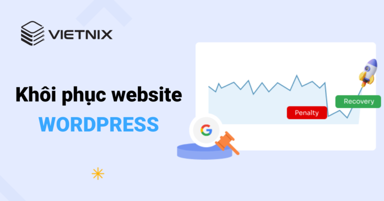 Cách khôi phục website WordPress từ Google Search Penalty