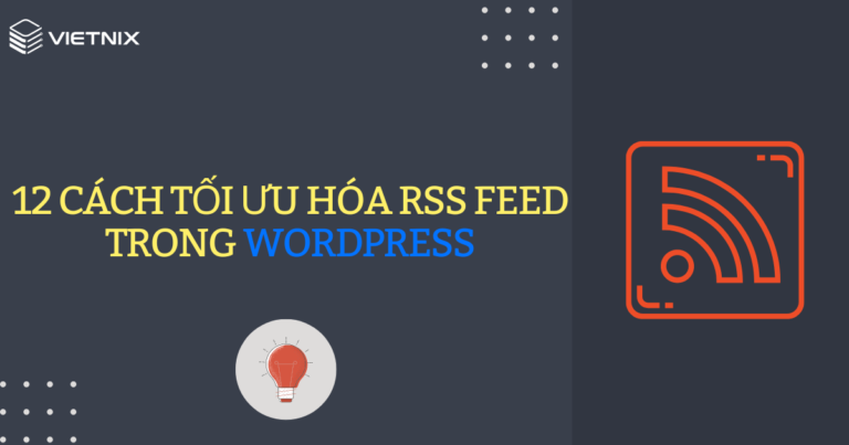 cách tối ưu hóa RSS Feed trong WordPress