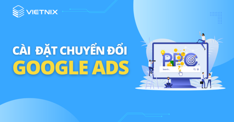 cài đặt chuyển đổi google ads