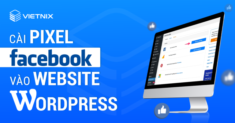 Cài Pixel Facebook vào website WordPress