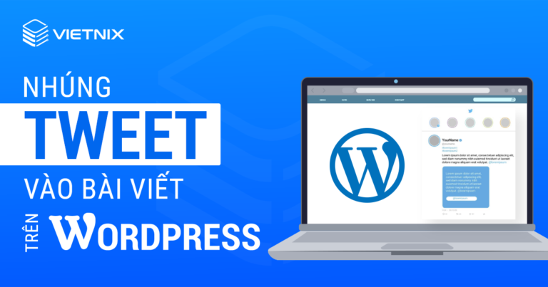 Nhúng tweet vào bài viết trên WordPress