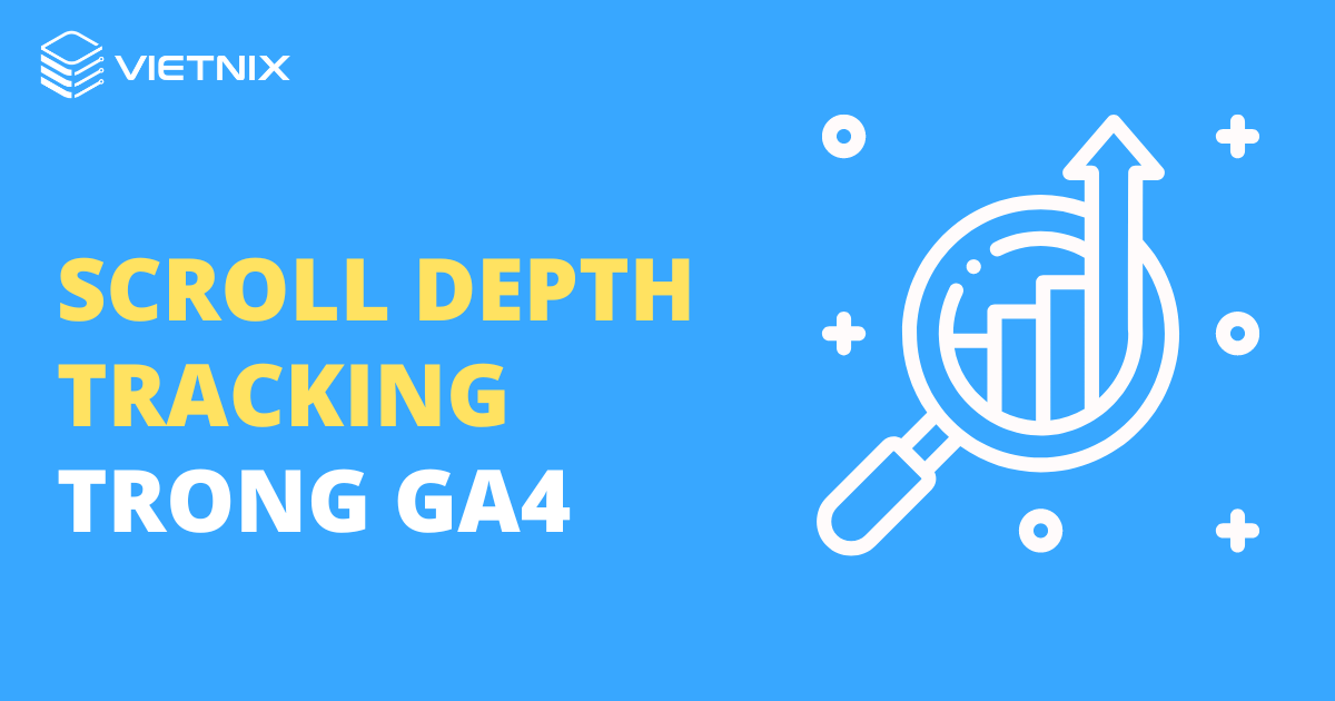 scroll depth tracking trong ga4
