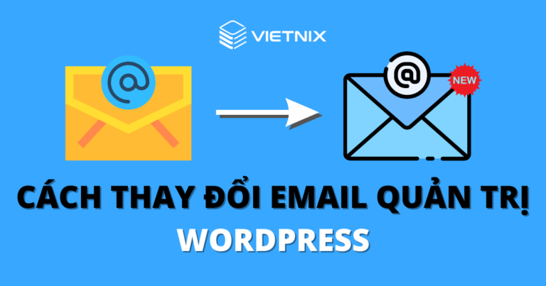 Cách thay đổi email quản trị trong WordPress