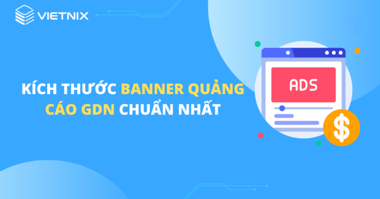 Kích thước banner quảng cáo GDN chuẩn nhất