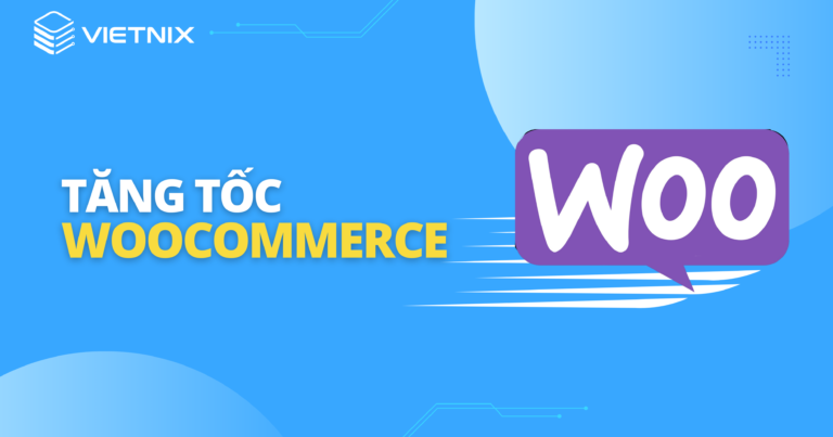 Tăng tốc WooCommerce