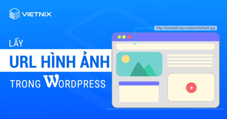 Lấy URL hình ảnh trong WordPress