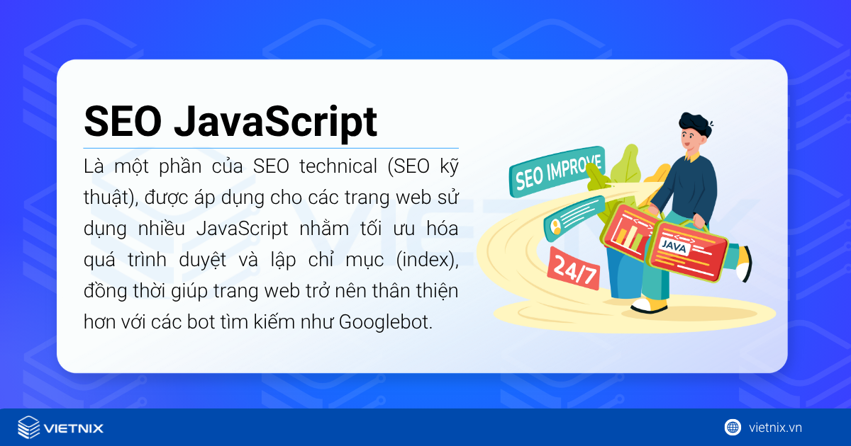 SEO Javascript: Tổng hợp kiến thức cho người mới bắt đầu 43 SEO JavaScript là quá trình tối ưu các trang web sử dụng JavaScript để đảm bảo nội dung có thể được thu thập và hiểu đúng
