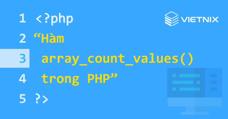 Tìm hiểu về hàm array_count_values() trong PHP 2025