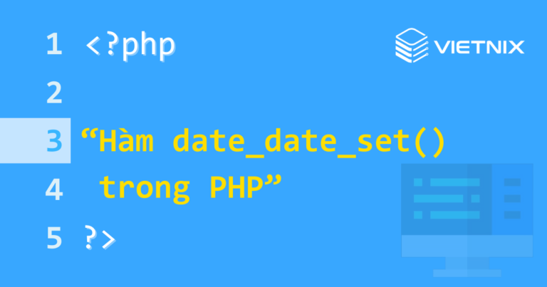 Tìm hiểu về hàm date_date_set() trong PHP 2026