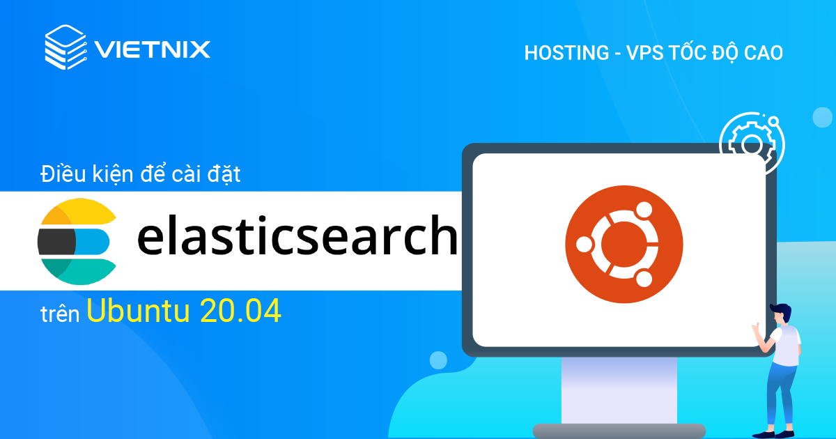 Điều kiện cài đặt Elasticsearch trên Ubuntu 20.04